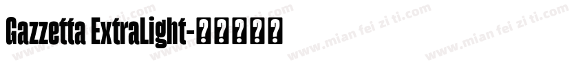 Gazzetta ExtraLight字体转换